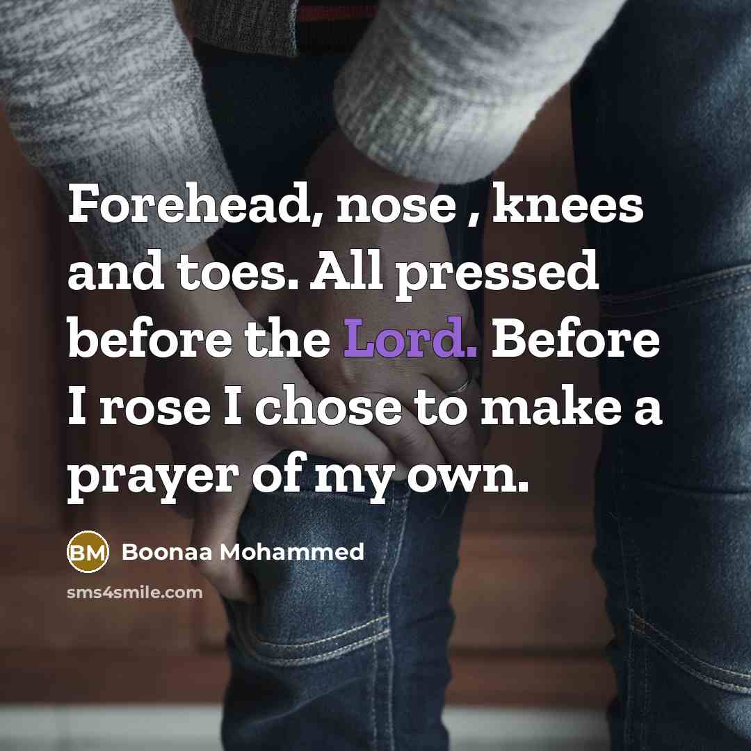 “Forehead, nose , knees and toes. All pressed before the…” quote by Boonaa Mohammed