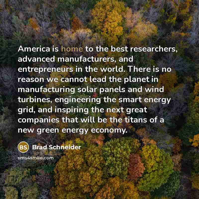 “America is home to the best researchers, advanced manufacturers, and…” quote by Brad Schneider