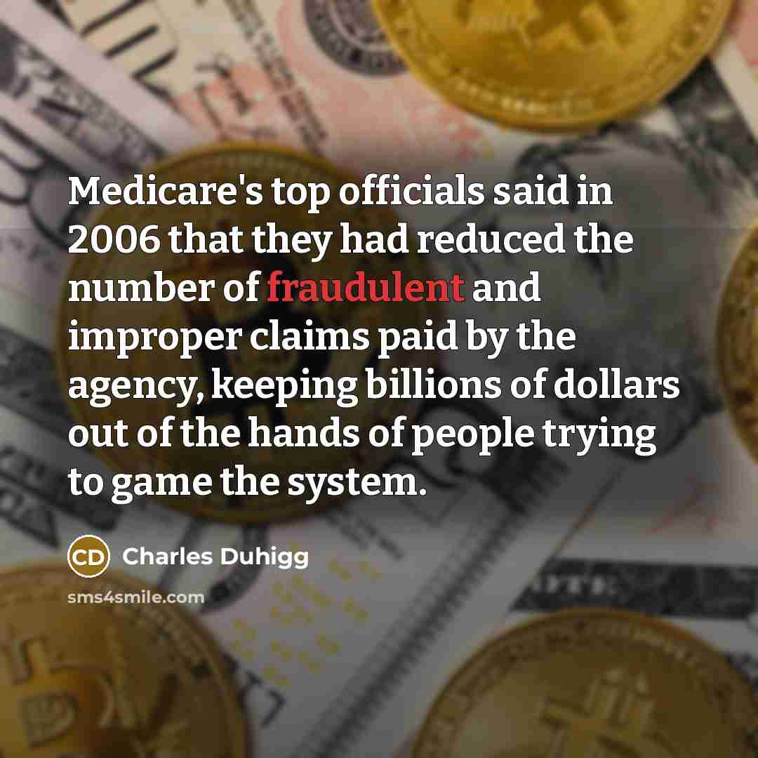 “Medicare's top officials said in 2006 that they had reduced…” quote by Charles Duhigg