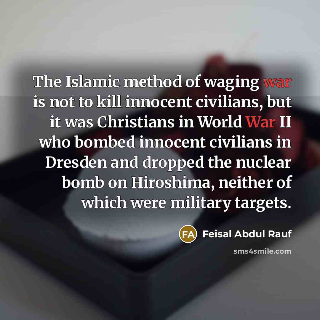 “The Islamic method of waging war is not to kill…” quote by Feisal Abdul Rauf