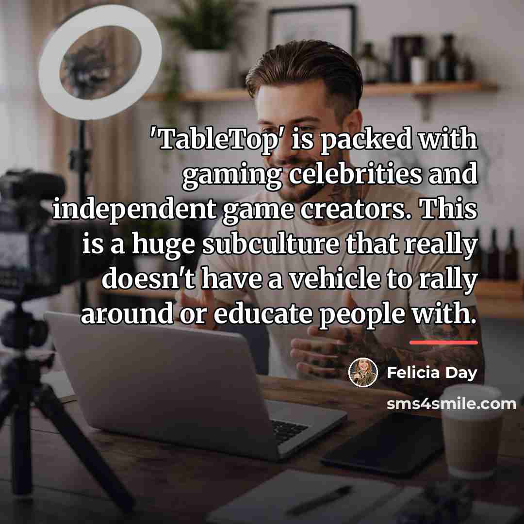 “'TableTop' is packed with gaming celebrities and independent game creators.…” quote by Felicia Day