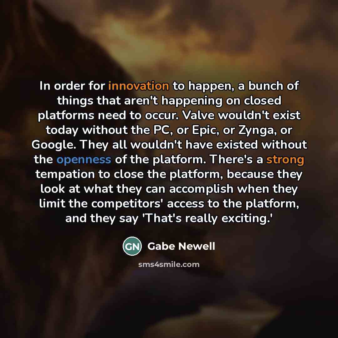 “In order for innovation to happen, a bunch of things…” quote by Gabe Newell