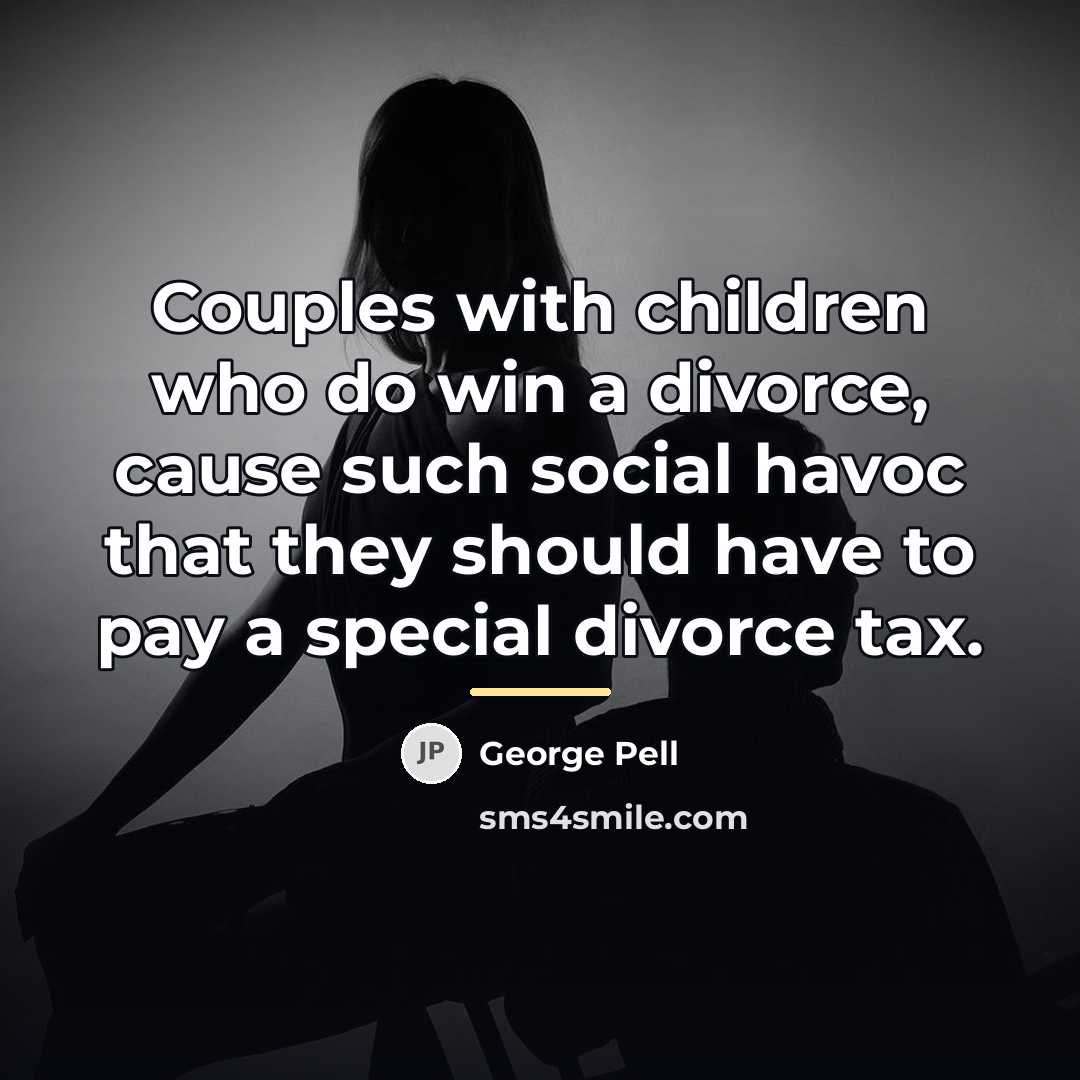 “Couples with children who do win a divorce, cause such…” quote by George Pell