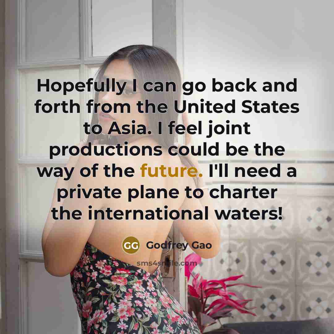 “Hopefully I can go back and forth from the United…” quote by Godfrey Gao
