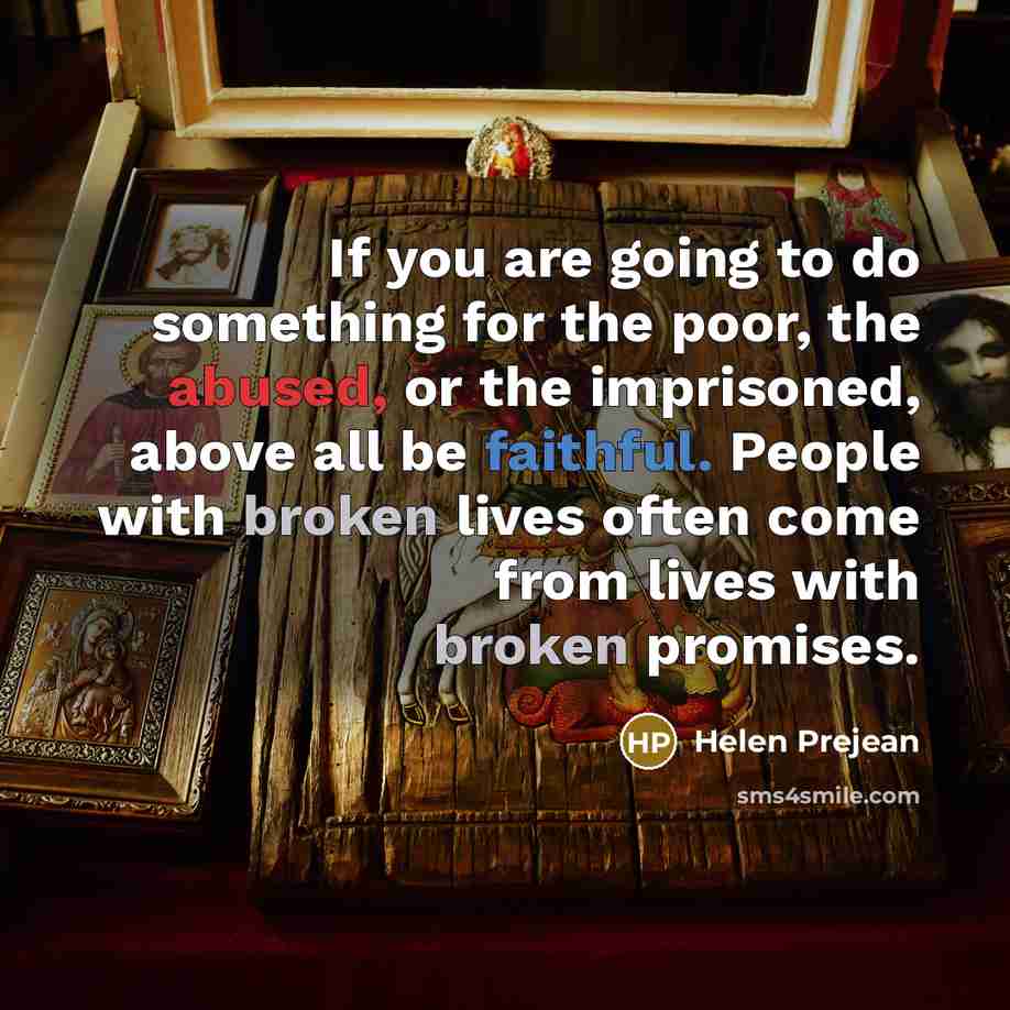 “If you are going to do something for the poor,…” quote by Helen Prejean