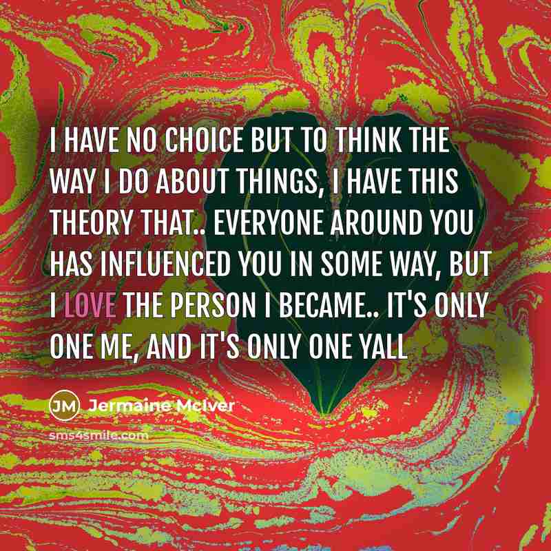 “I Have No Choice But To Think The Way I…” quote by Jermaine McIver