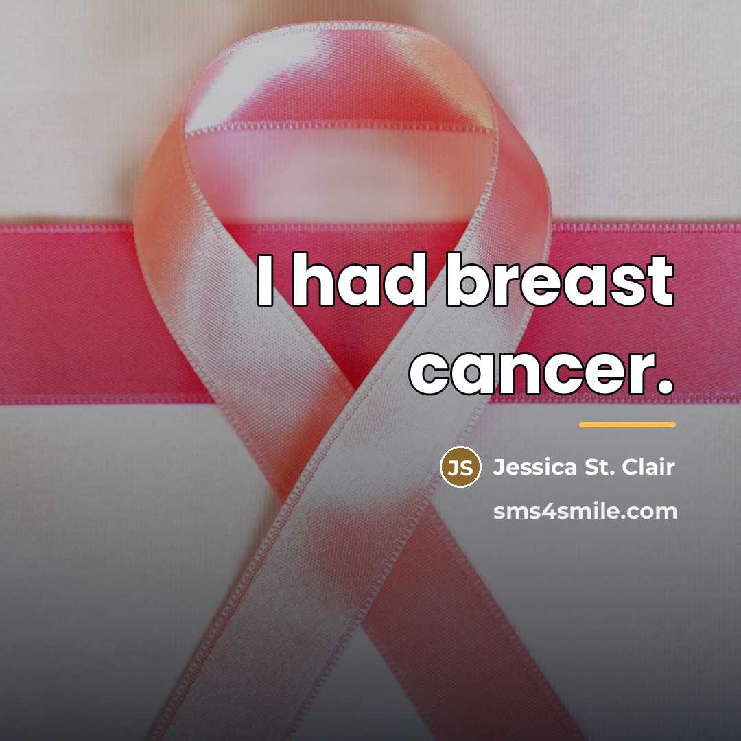 “I had breast cancer.…” quote by Jessica St. Clair