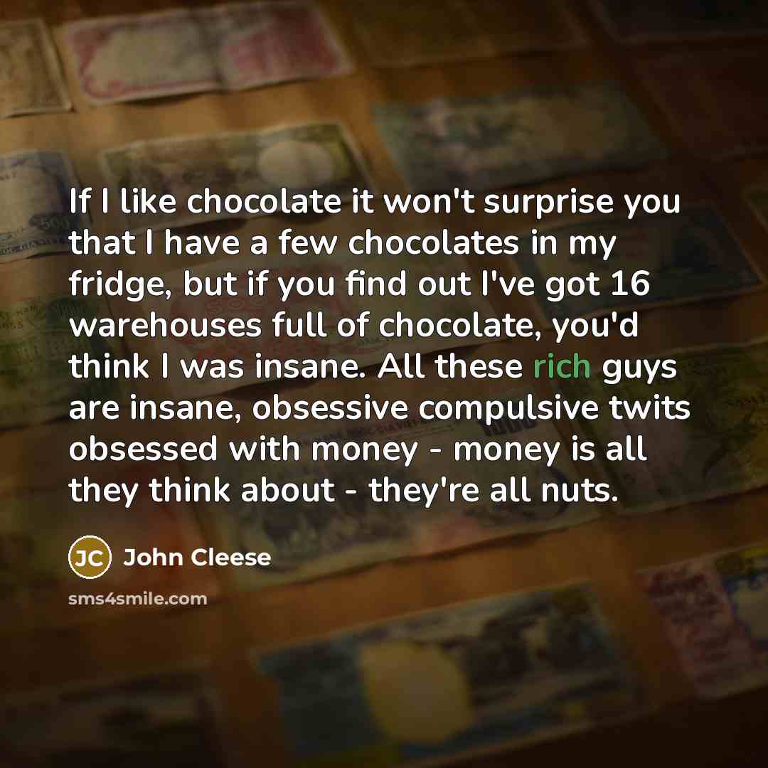 “If I like chocolate it won't surprise you that I…” quote by John Cleese