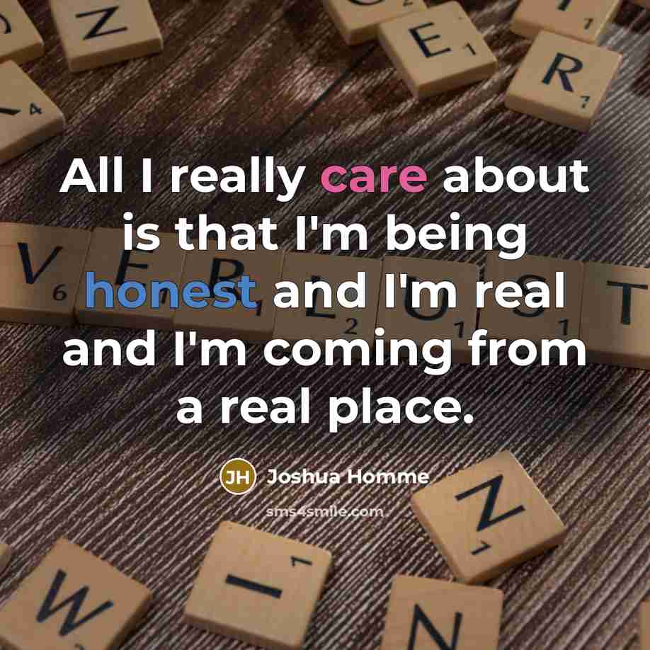 “All I really care about is that I'm being honest…” quote by Joshua Homme