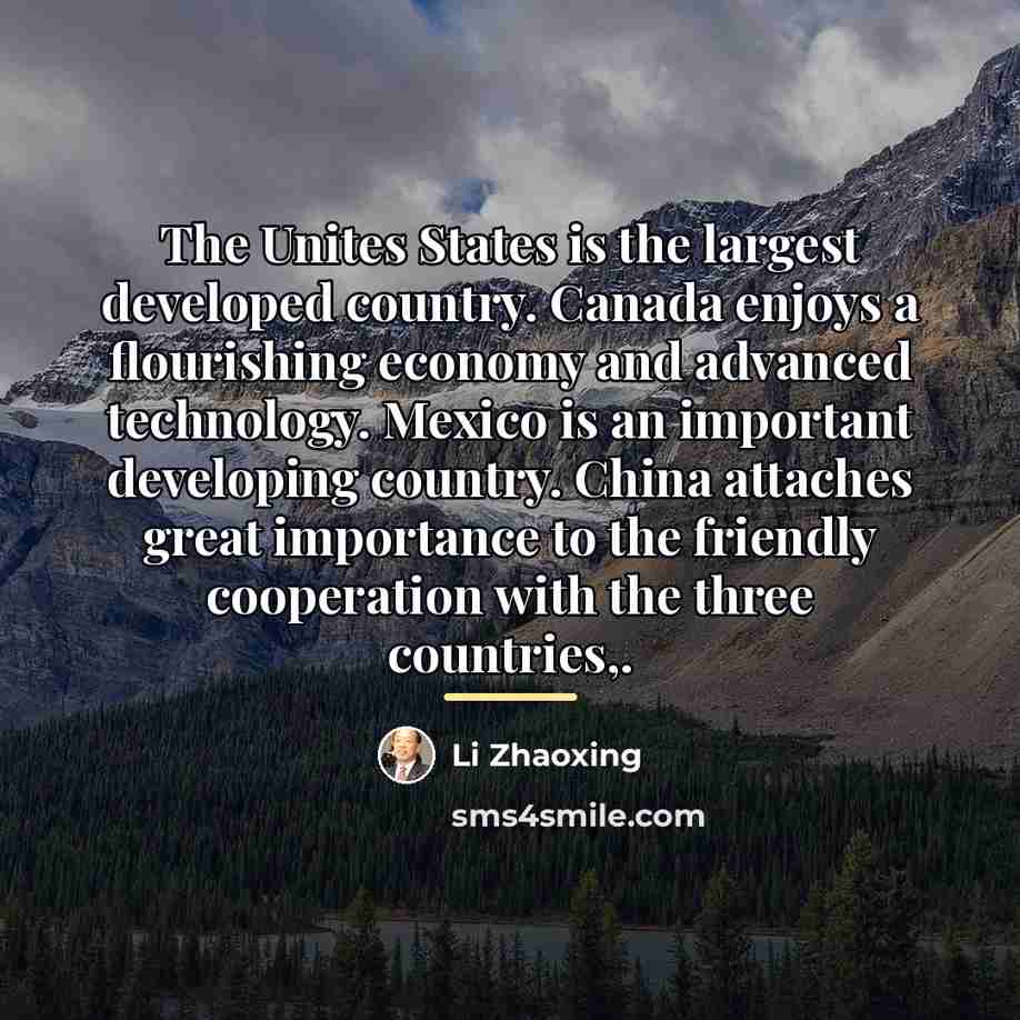 “The Unites States is the largest developed country. Canada enjoys…” quote by Li Zhaoxing