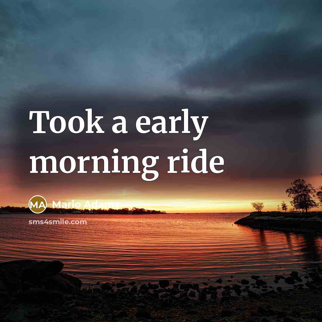 “Took a early morning ride…” quote by Mario Adams