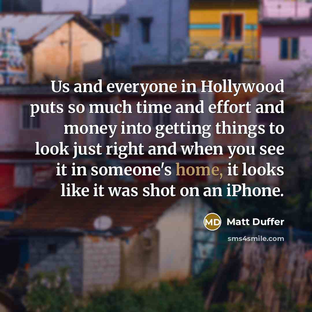 “Us and everyone in Hollywood puts so much time and…” quote by Matt Duffer