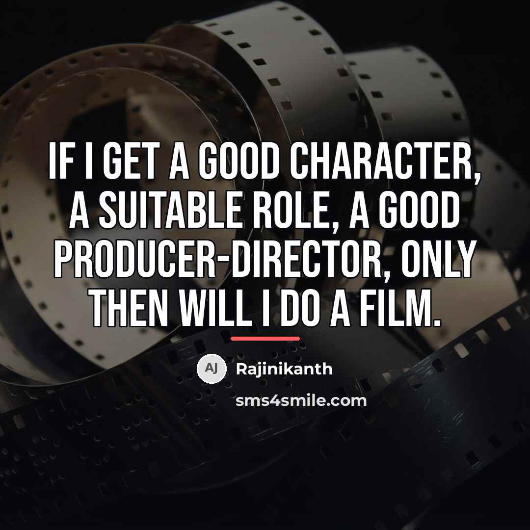 “If I get a good character, a suitable role, a…” quote by Rajinikanth