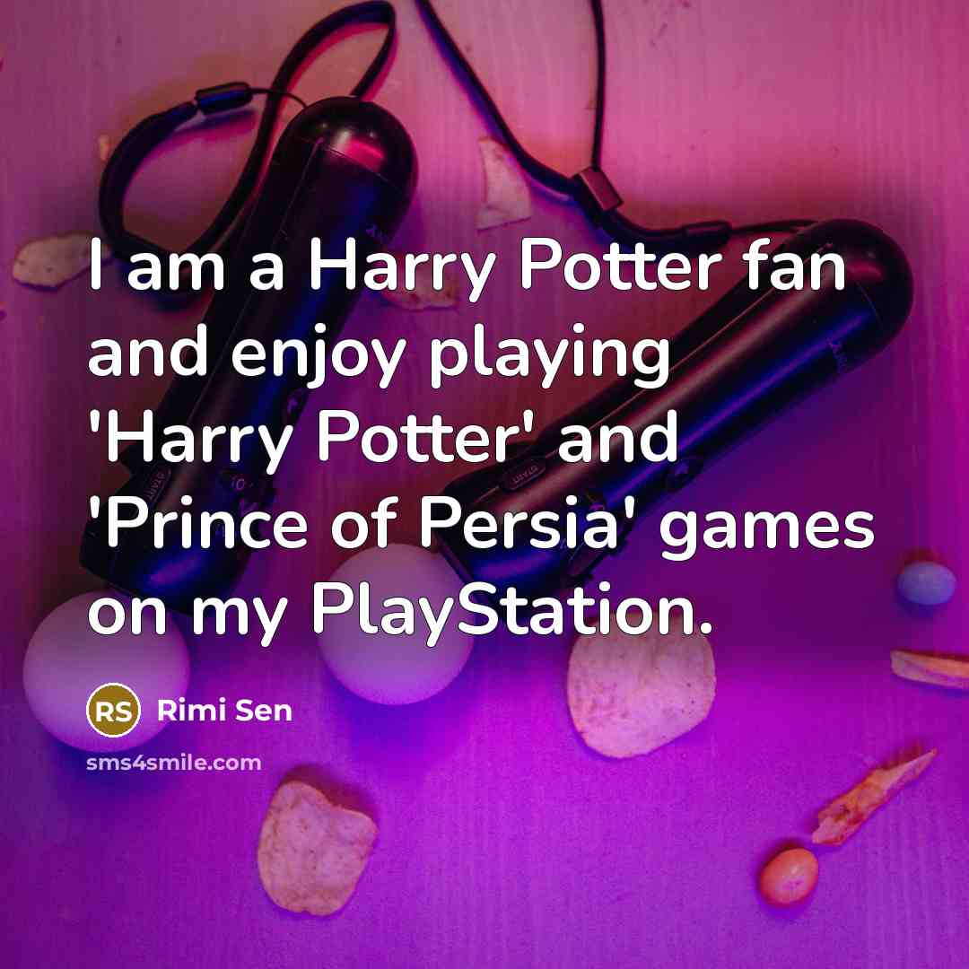 “I am a Harry Potter fan and enjoy playing 'Harry…” quote by Rimi Sen