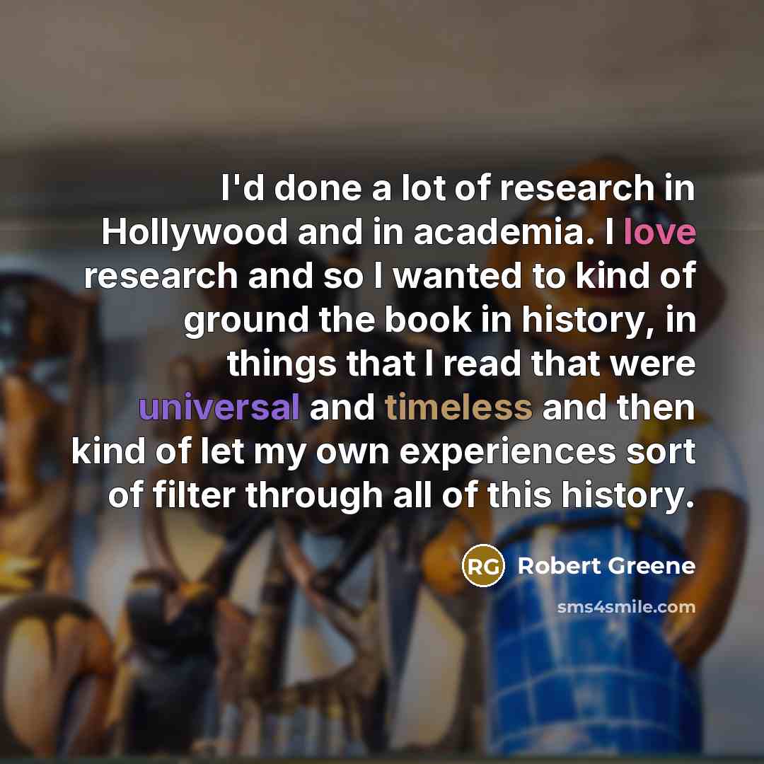 “I'd done a lot of research in Hollywood and in…” quote by Robert Greene