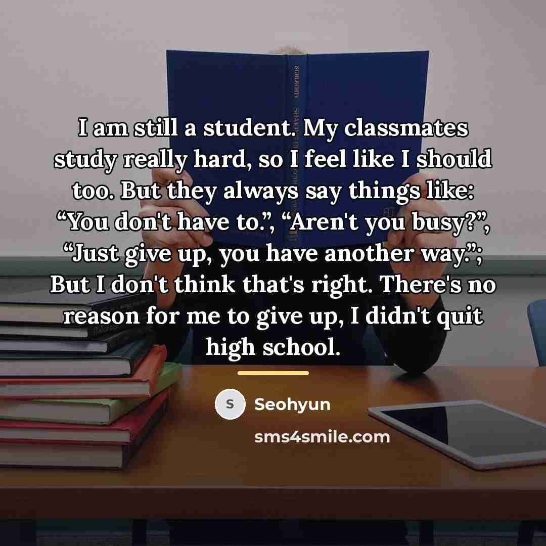 “I am still a student. My classmates study really hard,…” quote by Seohyun