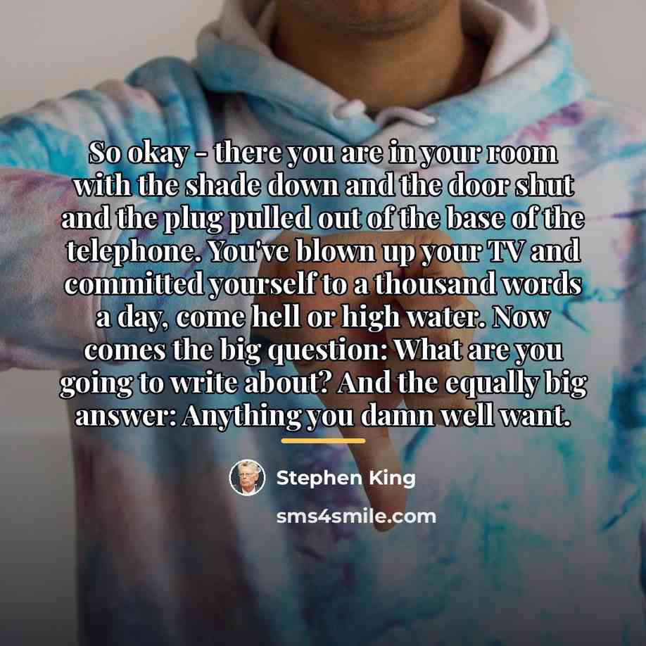 “So okay - there you are in your room with…” quote by Stephen King