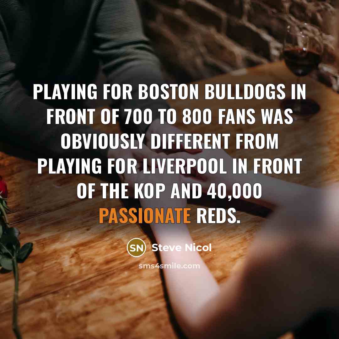 “Playing for Boston Bulldogs in front of 700 to 800…” quote by Steve Nicol