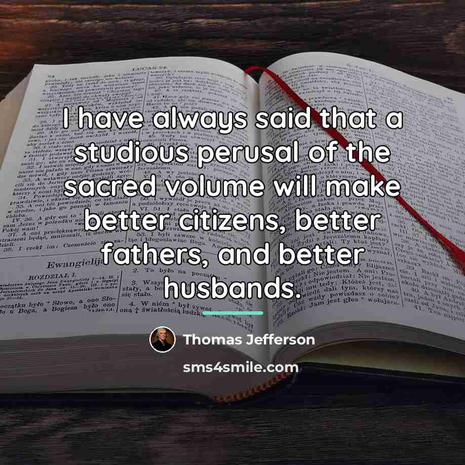 “I have always said that a studious perusal of the…” quote by Thomas Jefferson