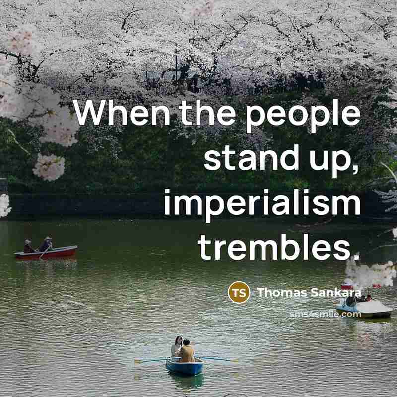 “When the people stand up, imperialism trembles.…” quote by Thomas Sankara