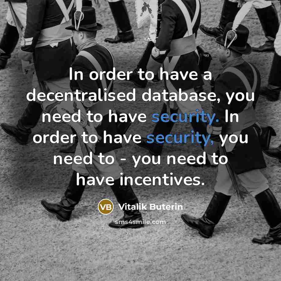 “In order to have a decentralised database, you need to…” quote by Vitalik Buterin