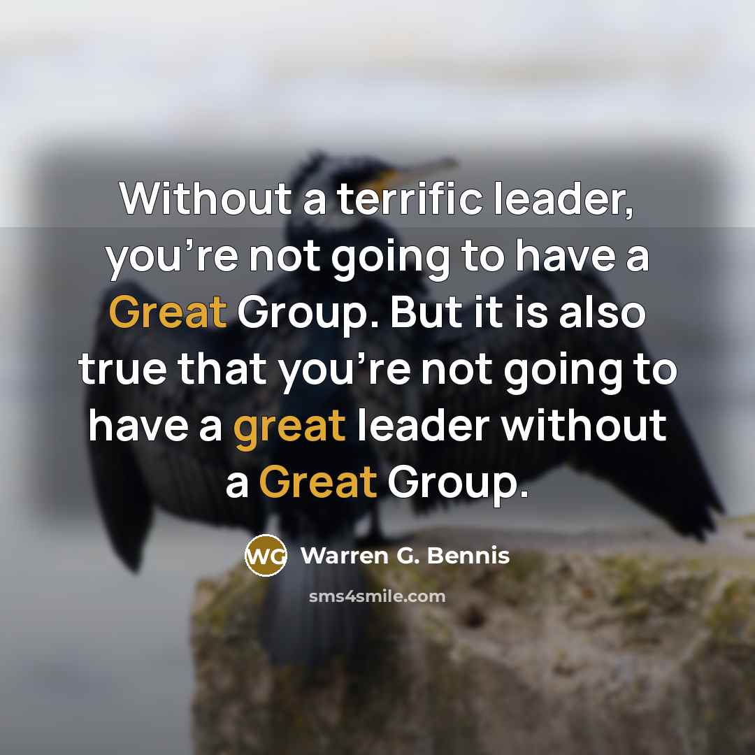 “Without a terrific leader, you're not going to have a…” quote by Warren G. Bennis