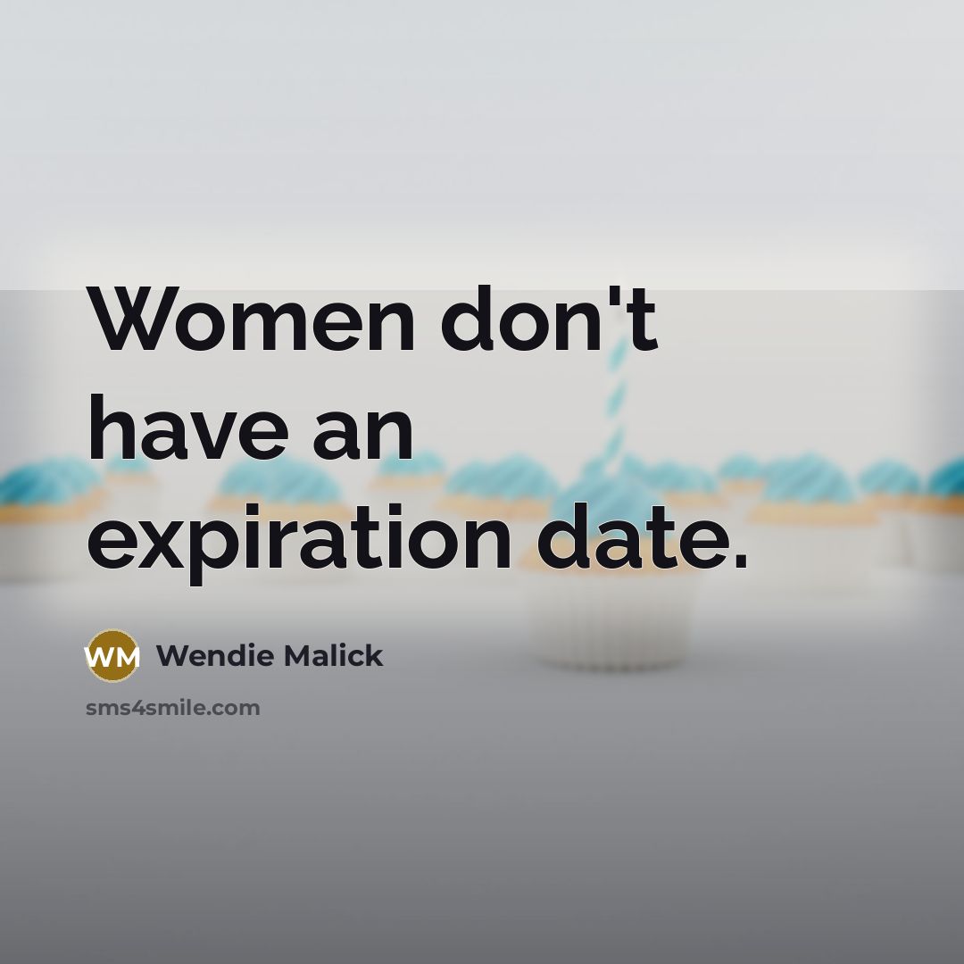 “Women don't have an expiration date.” quote by Wendie Malick