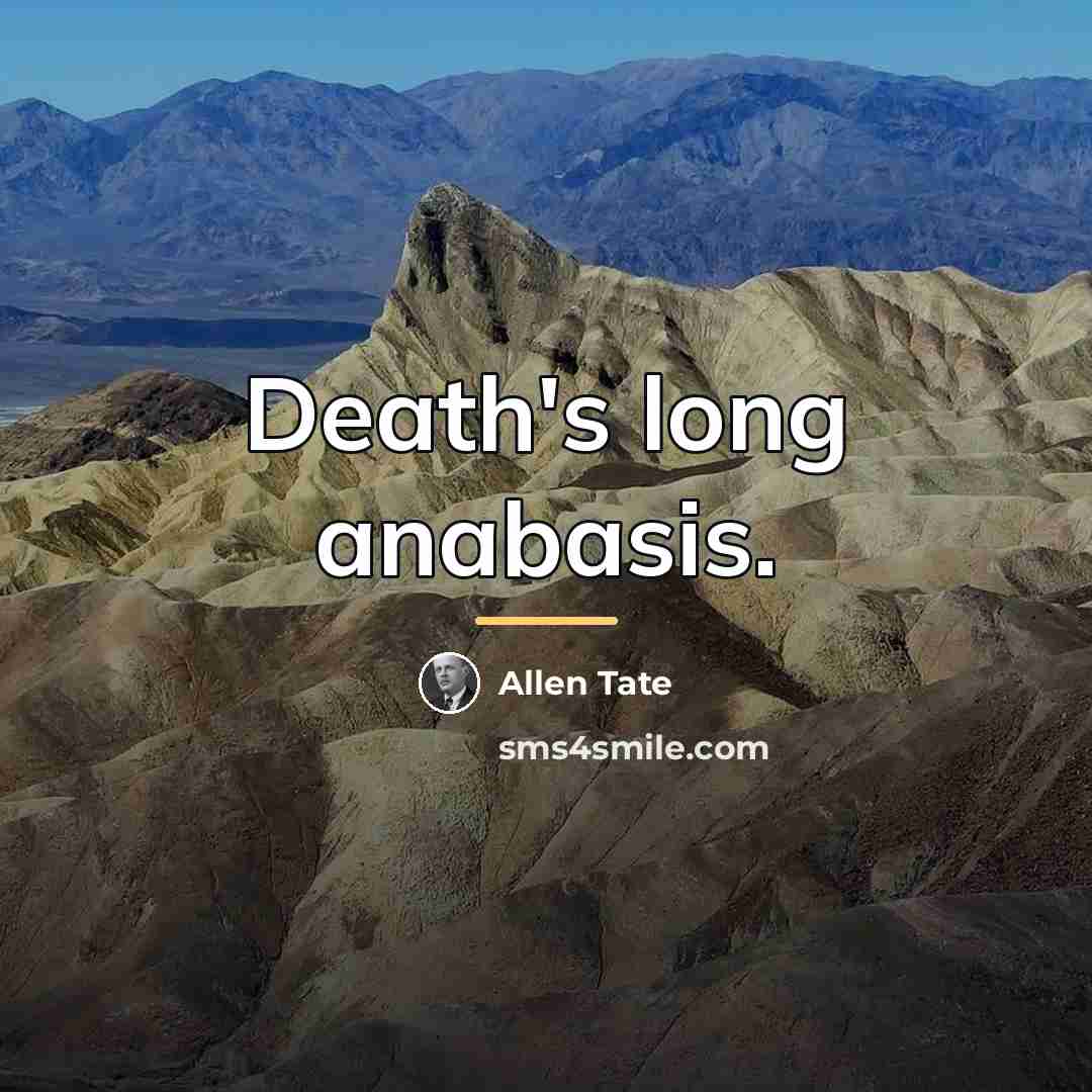 “Death's long anabasis.…” quote by Allen Tate