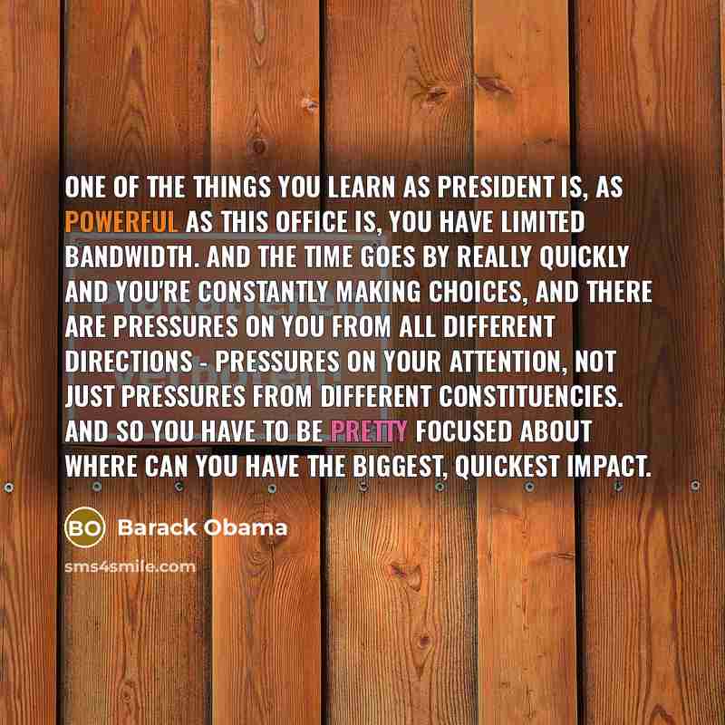 “One of the things you learn as president is, as…” quote by Barack Obama
