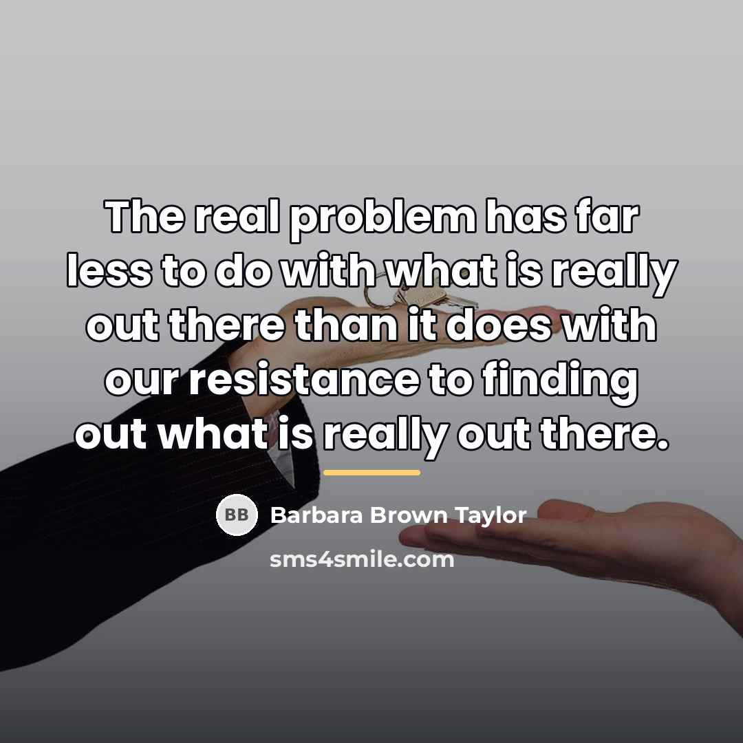 “The real problem has far less to do with what…” quote by Barbara Brown Taylor