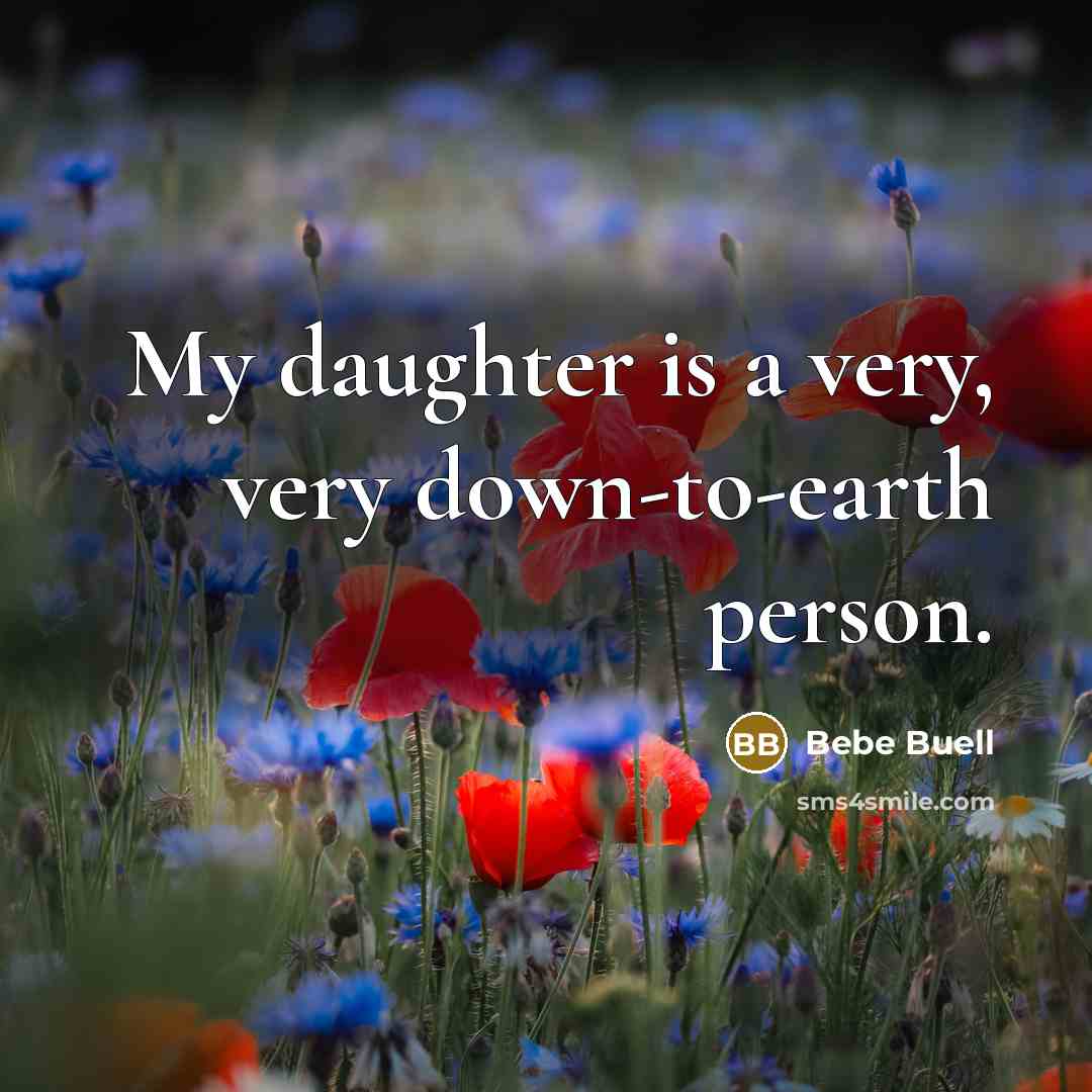 “My daughter is a very, very down-to-earth person.…” quote by Bebe Buell