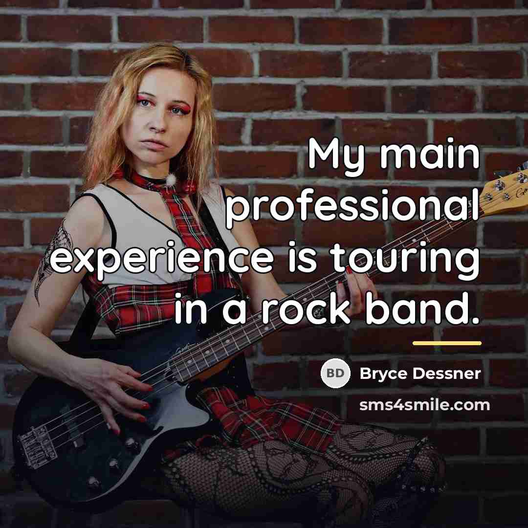 “My main professional experience is touring in a rock band.…” quote by Bryce Dessner