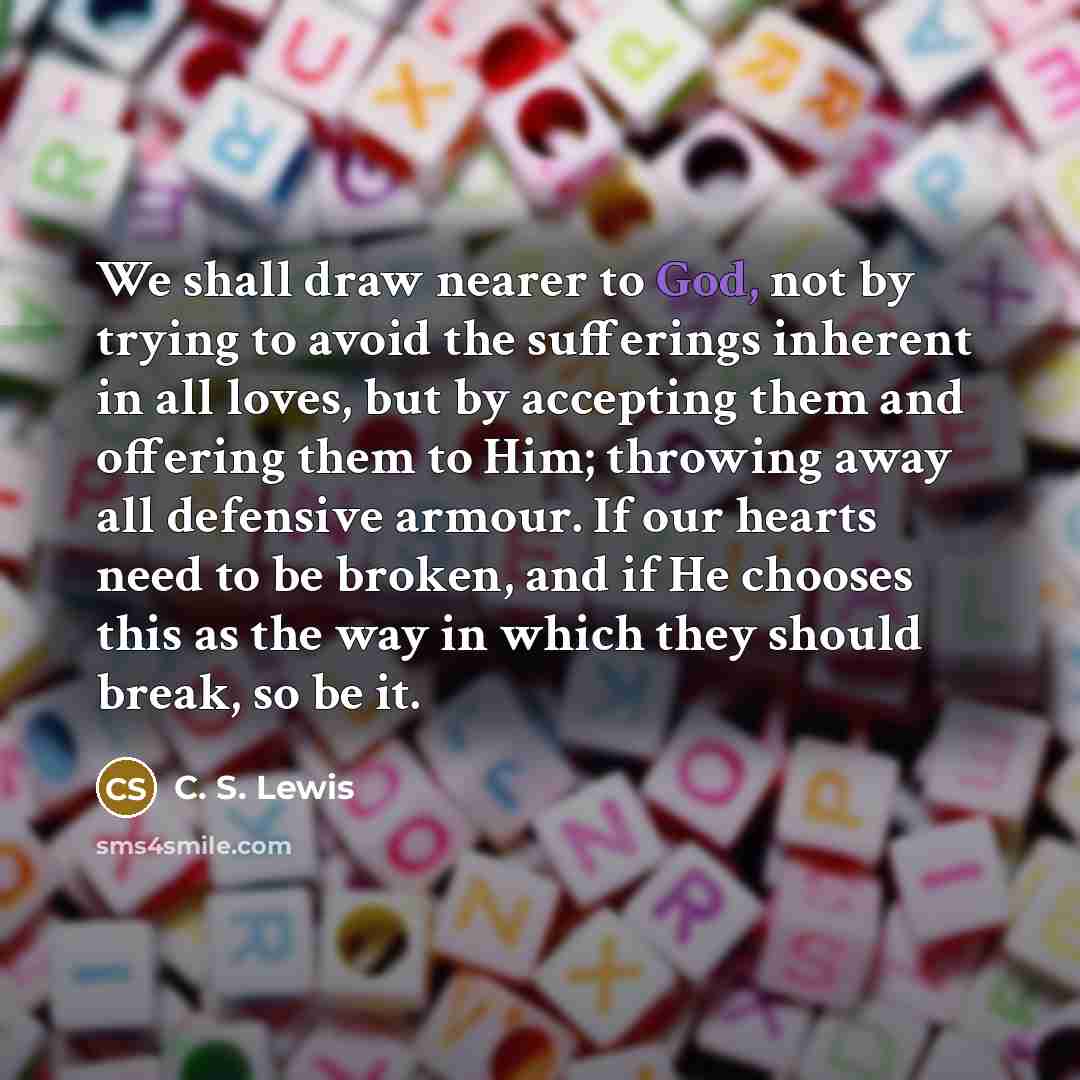 “We shall draw nearer to God, not by trying to…” quote by C. S. Lewis