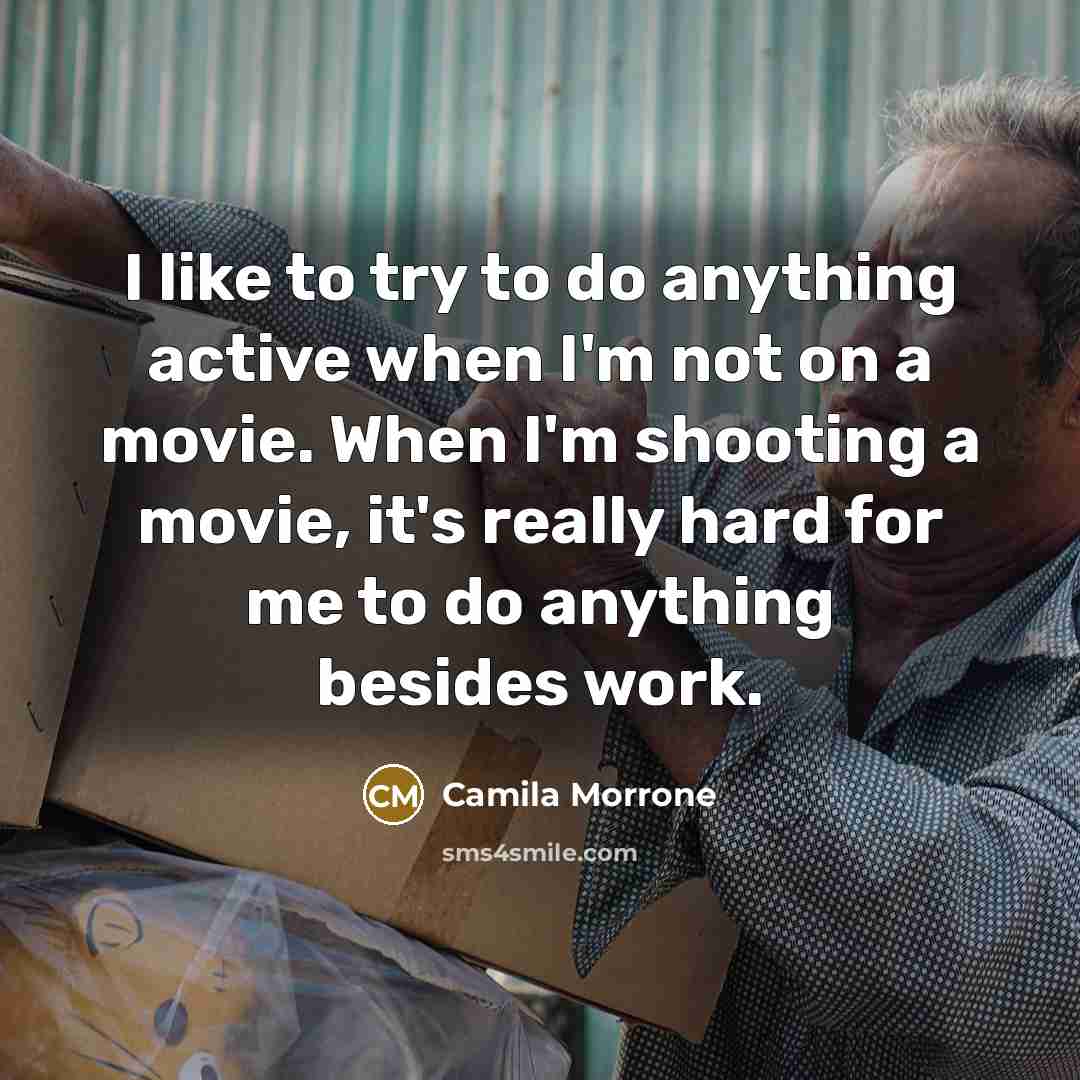 “I like to try to do anything active when I'm…” quote by Camila Morrone