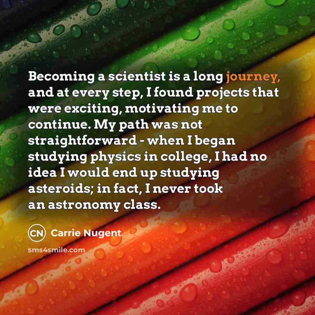 “Becoming a scientist is a long journey, and at every…” quote by Carrie Nugent