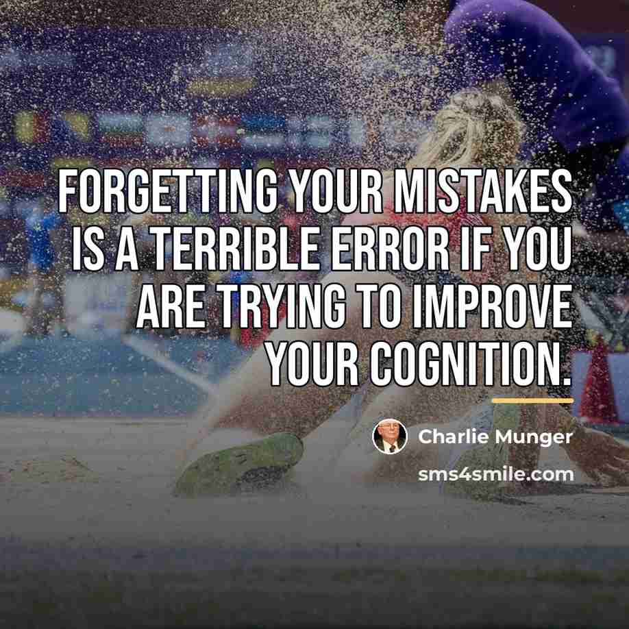 “Forgetting your mistakes is a terrible error if you are…” quote by Charlie Munger