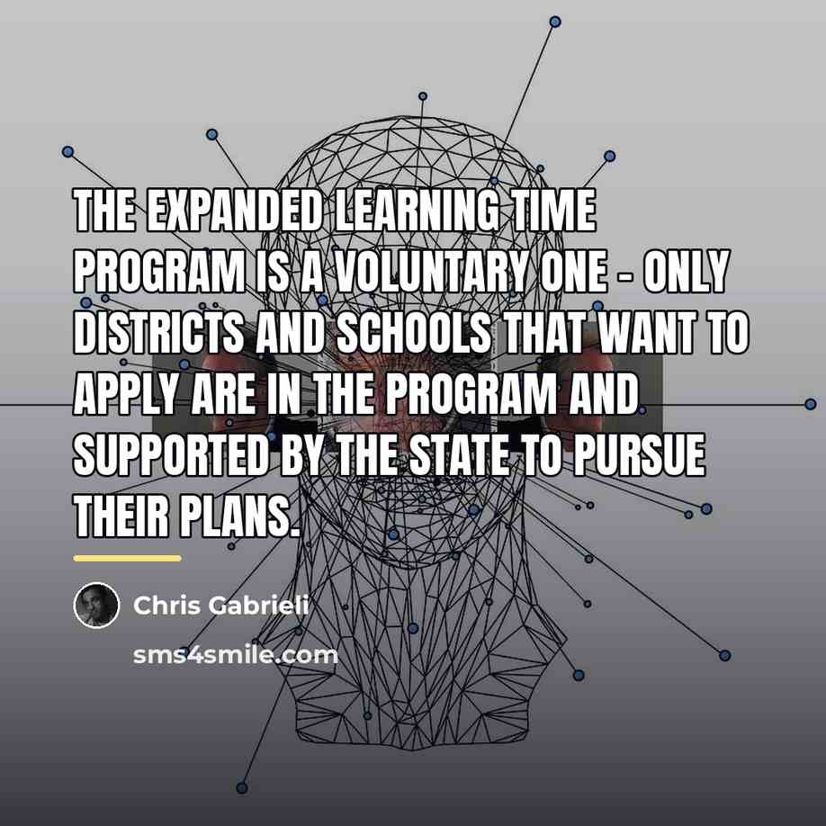 “The Expanded Learning Time program is a voluntary one -…” quote by Chris Gabrieli