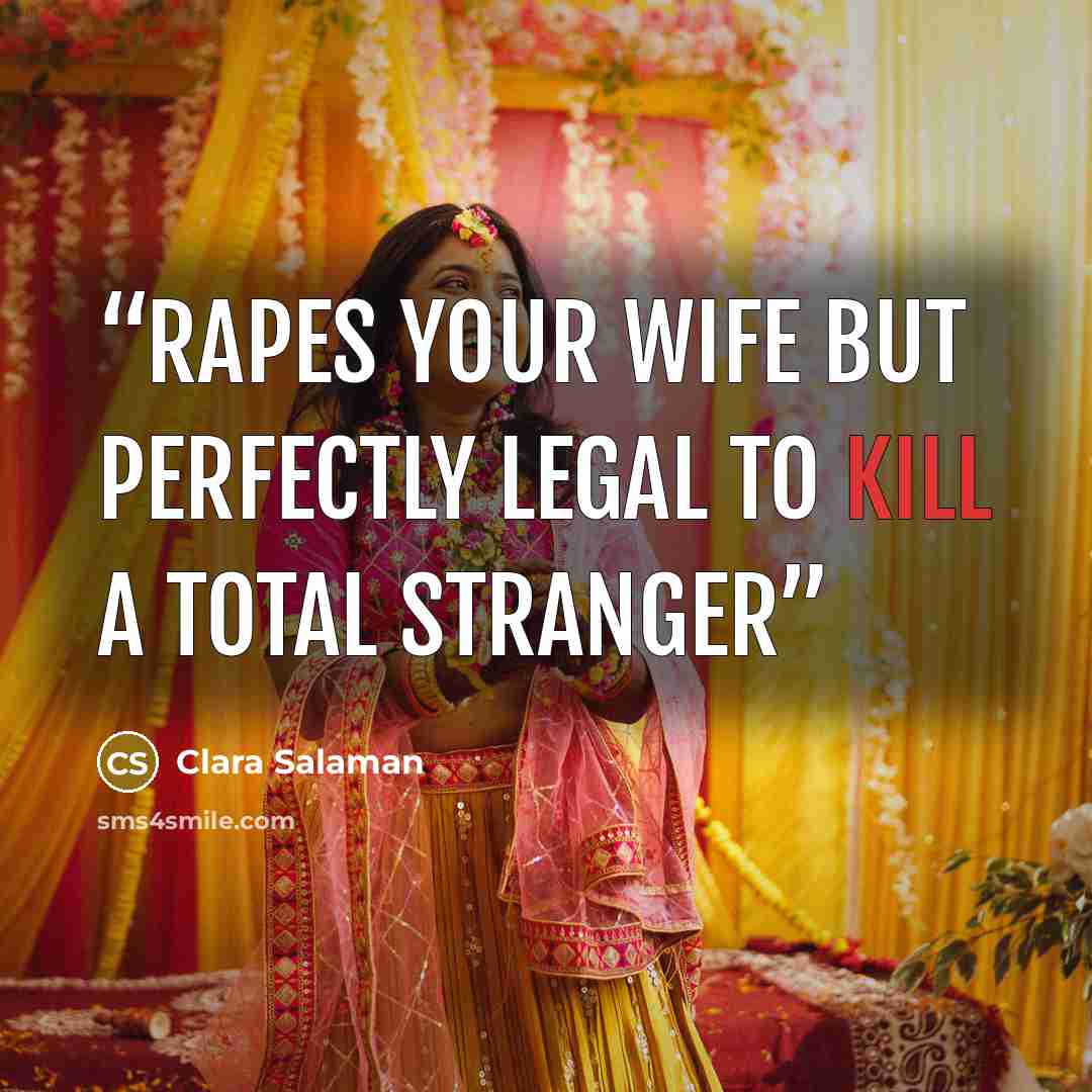 “rapes your wife but perfectly legal to kill a total stranger” quote by Clara Salaman