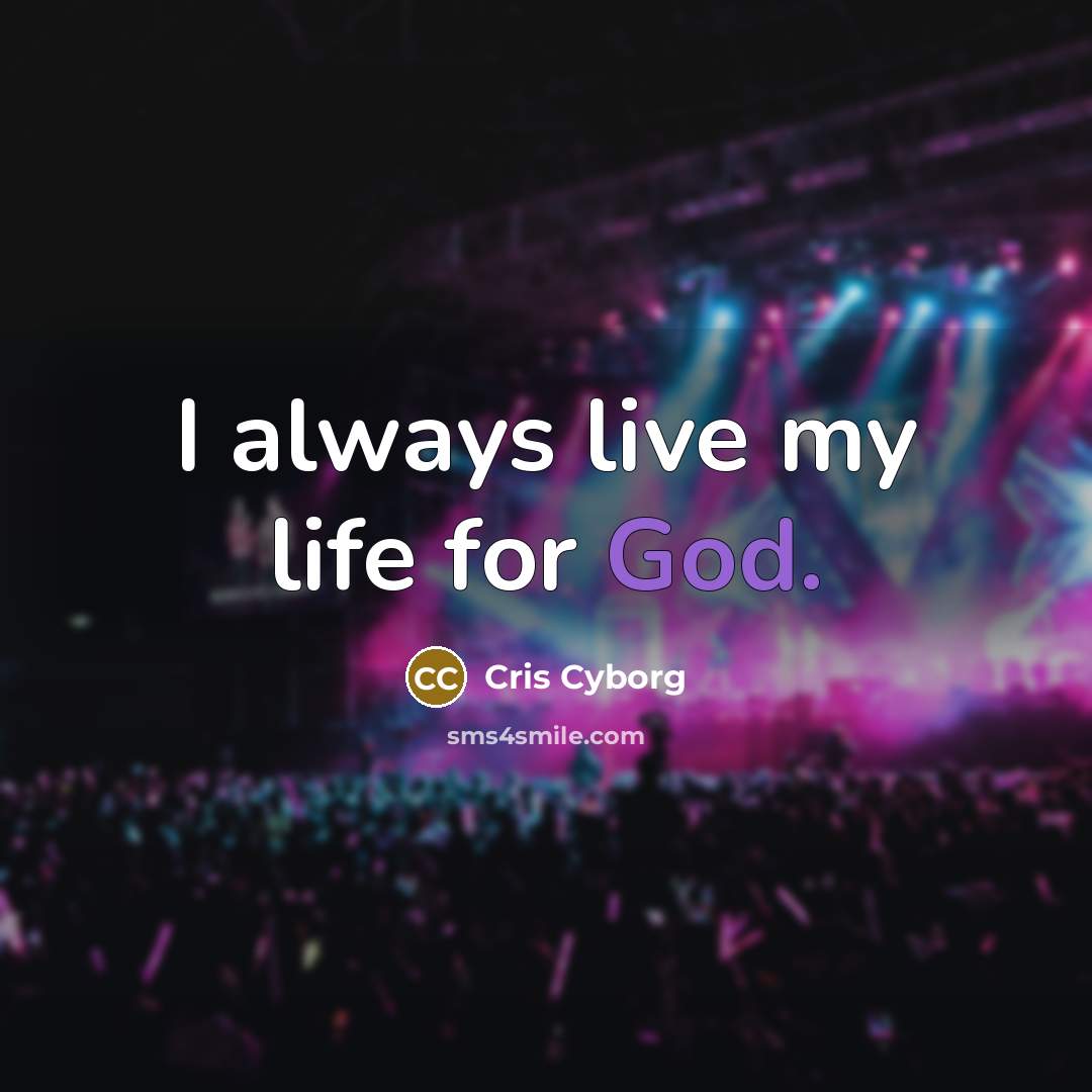 “I always live my life for God.…” quote by Cris Cyborg