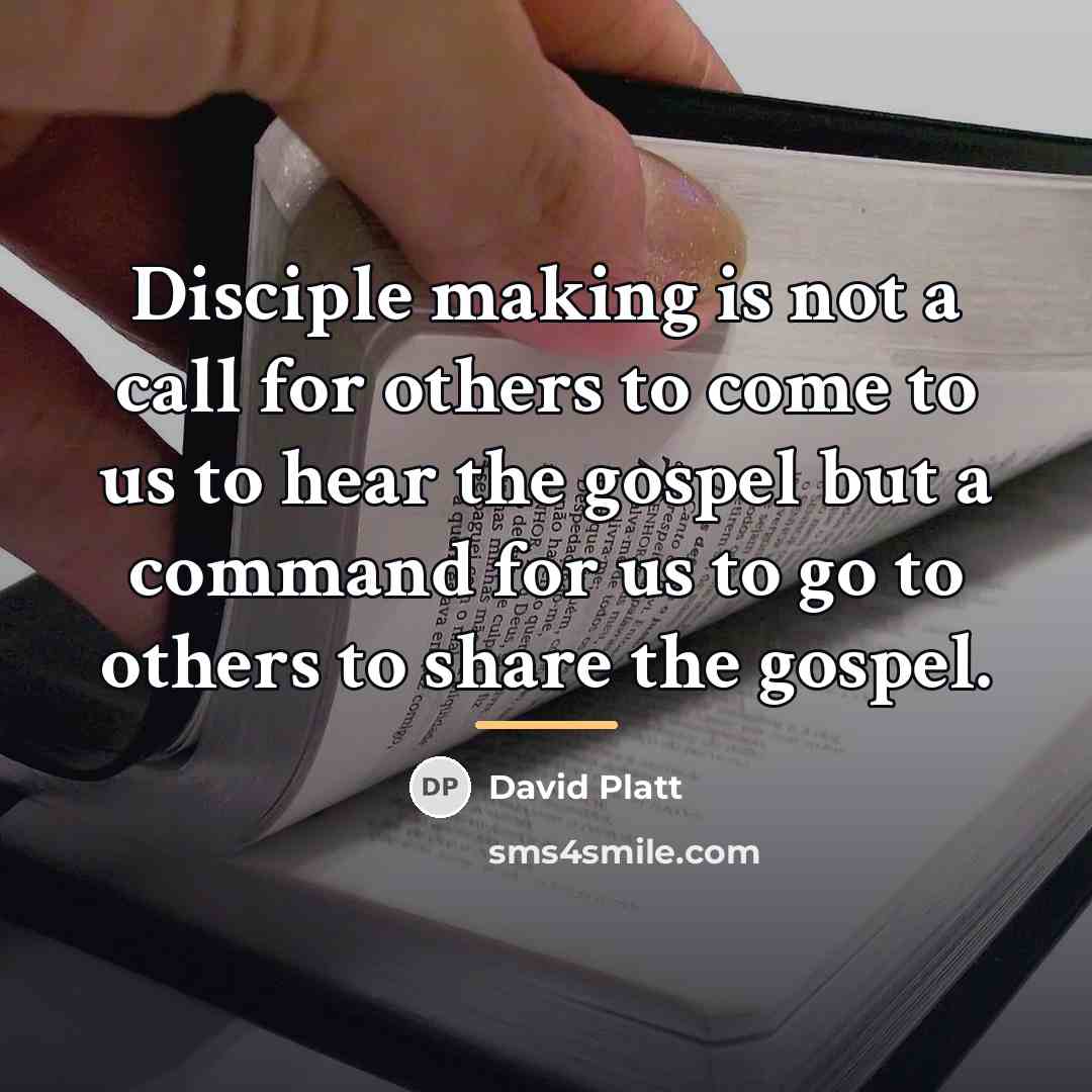“Disciple making is not a call for others to come…” quote by David Platt
