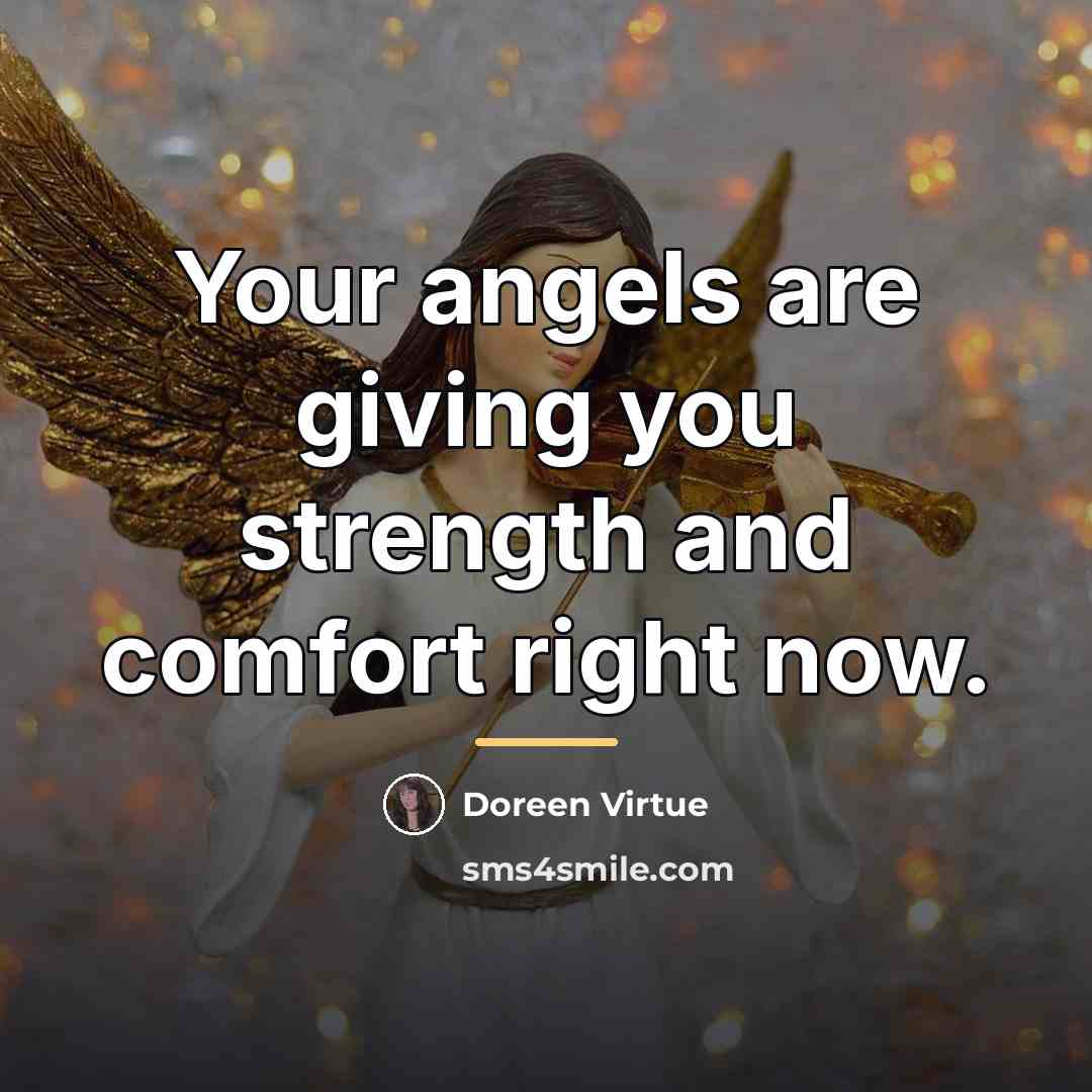 “Your angels are giving you strength and comfort right now.…” quote by Doreen Virtue