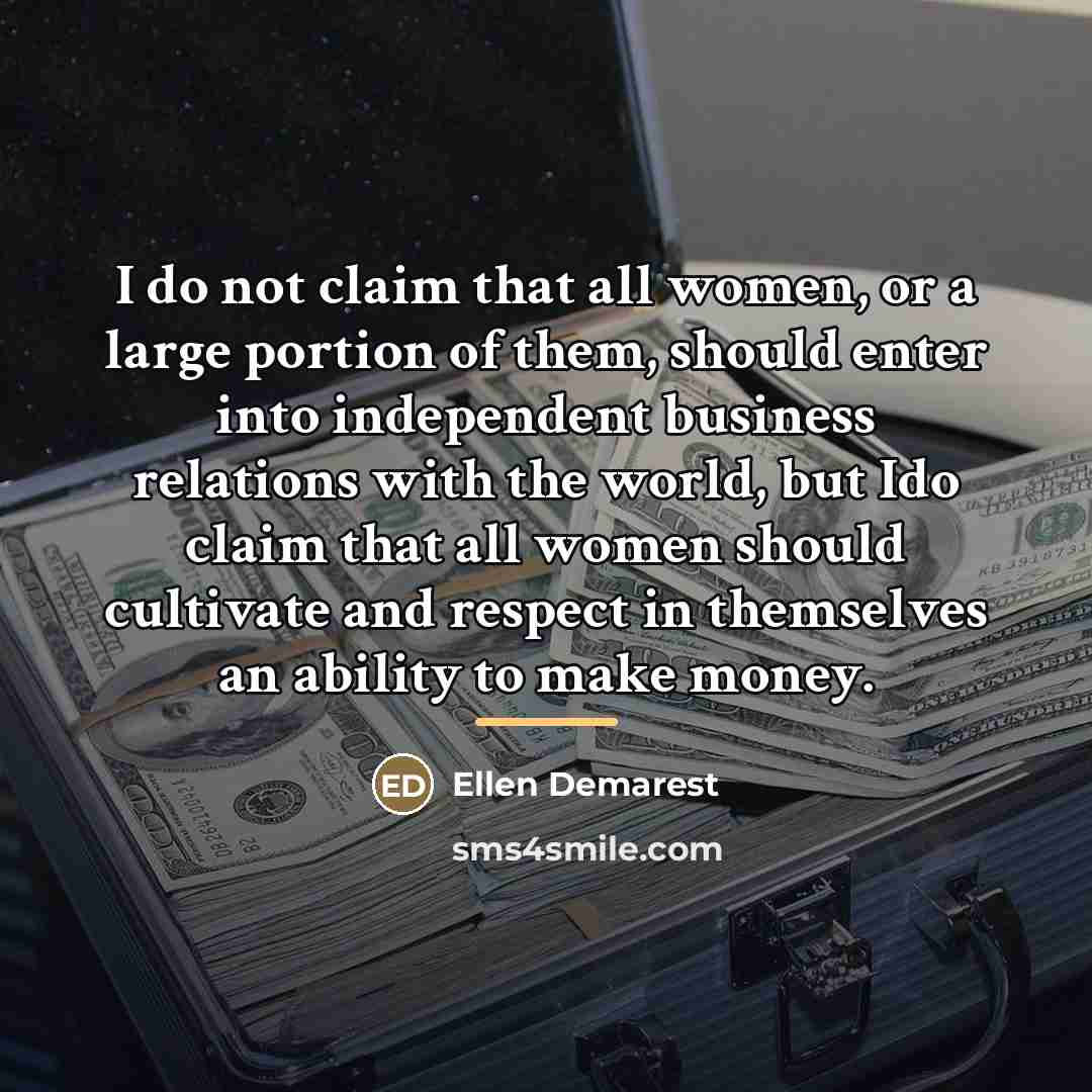 “I do not claim that all women, or a large…” quote by Ellen Demarest