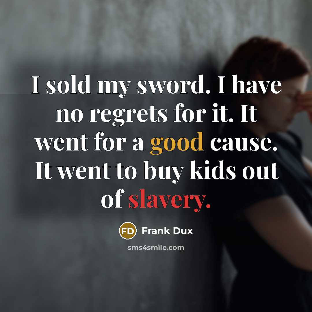 “I sold my sword. I have no regrets for it.…” quote by Frank Dux