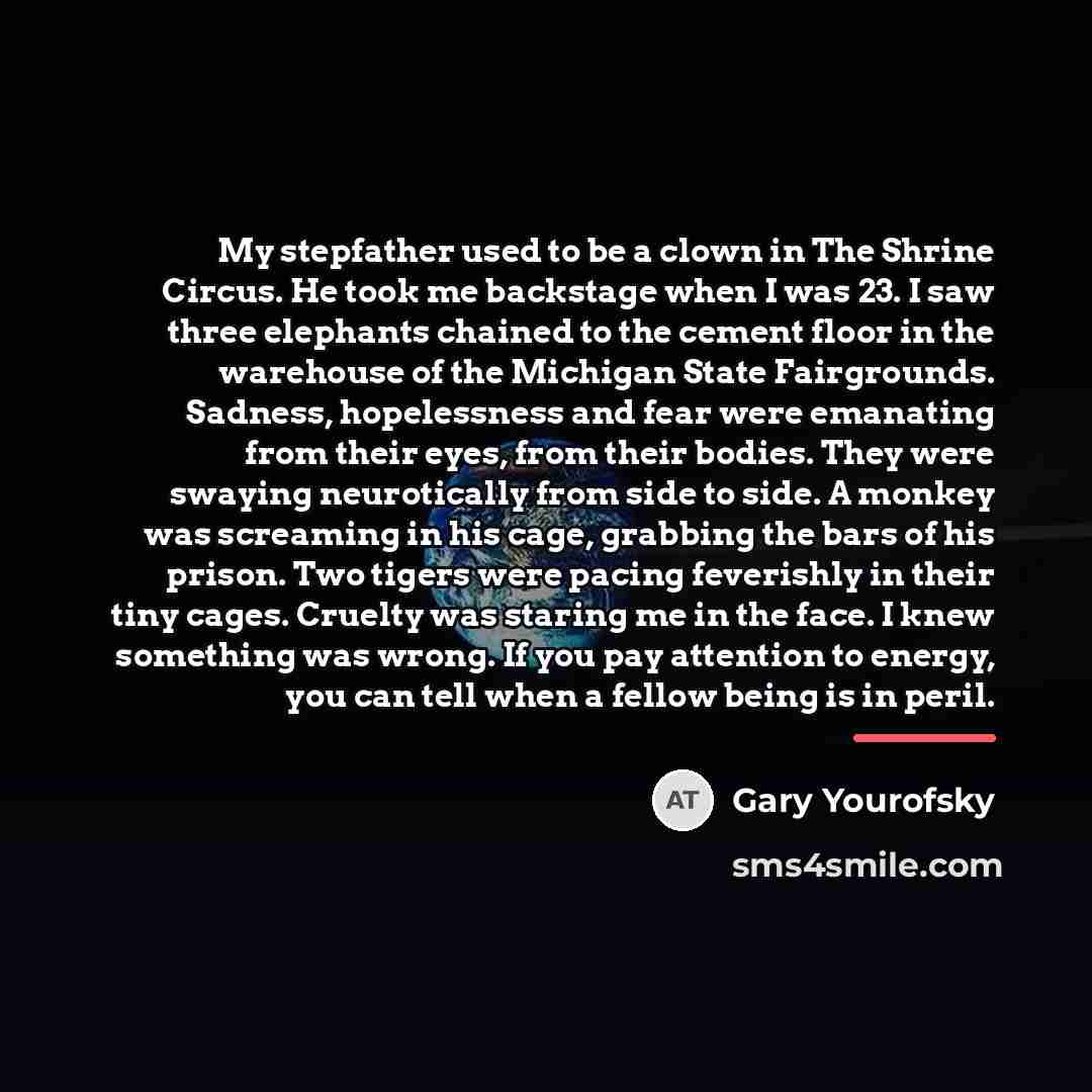 “My stepfather used to be a clown in The Shrine…” quote by Gary Yourofsky