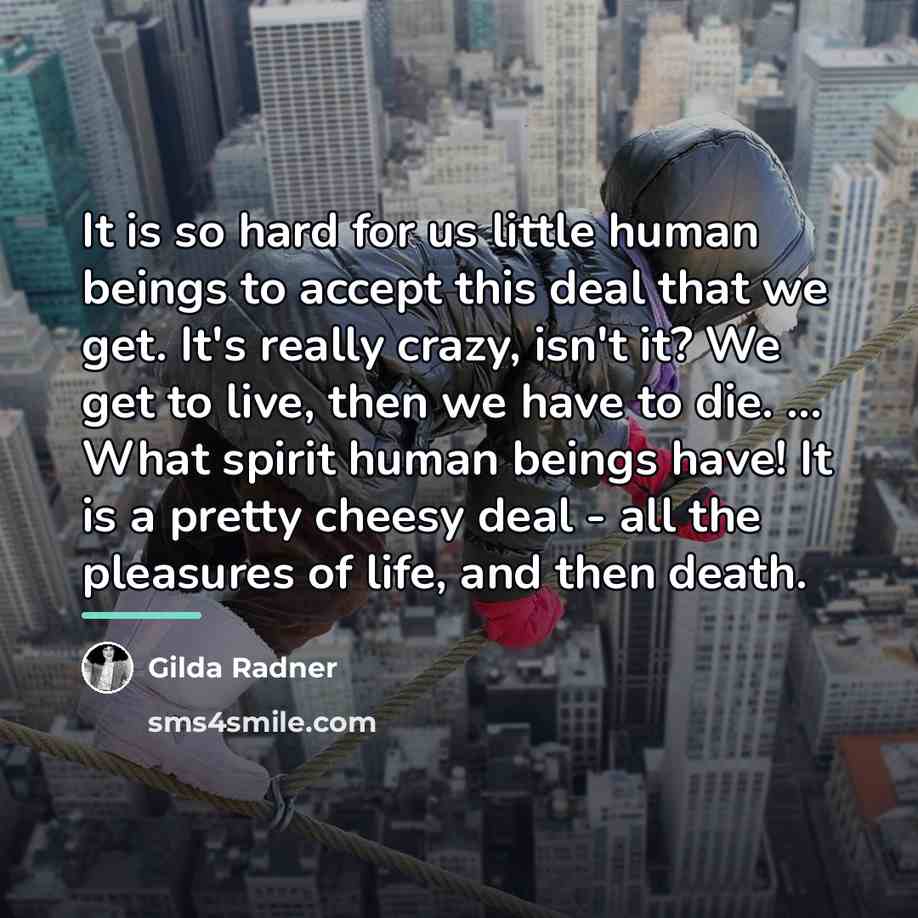 “It is so hard for us little human beings to…” quote by Gilda Radner