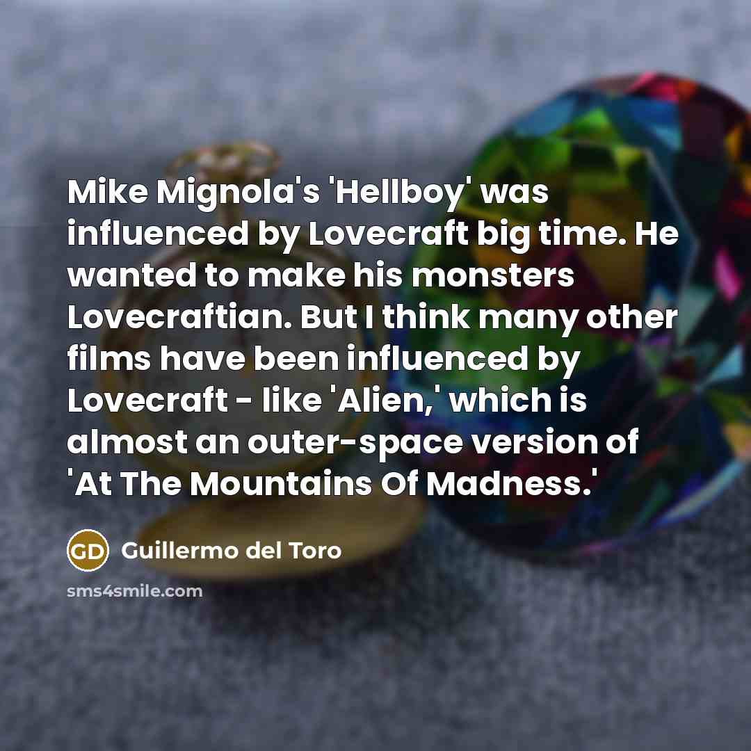 “Mike Mignola's 'Hellboy' was influenced by Lovecraft big time. He…” quote by Guillermo del Toro