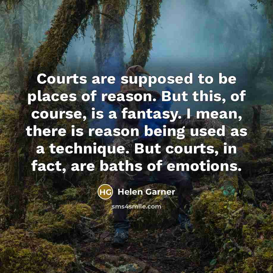 “Courts are supposed to be places of reason. But this,…” quote by Helen Garner