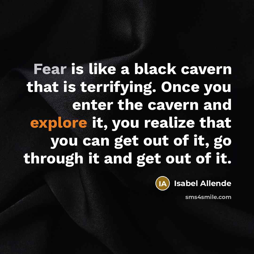 “Fear is like a black cavern that is terrifying. Once…” quote by Isabel Allende