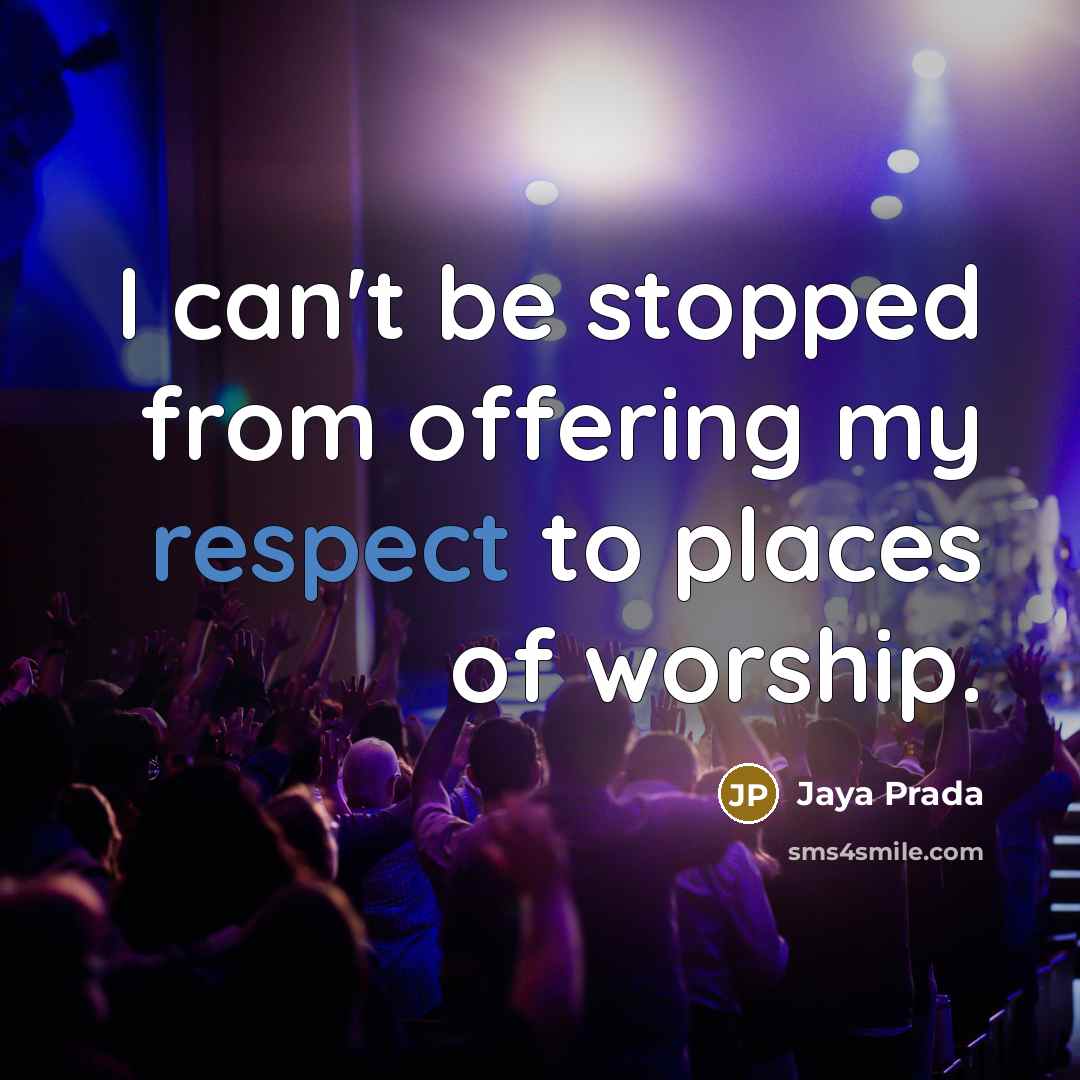 “I can't be stopped from offering my respect to places…” quote by Jaya Prada