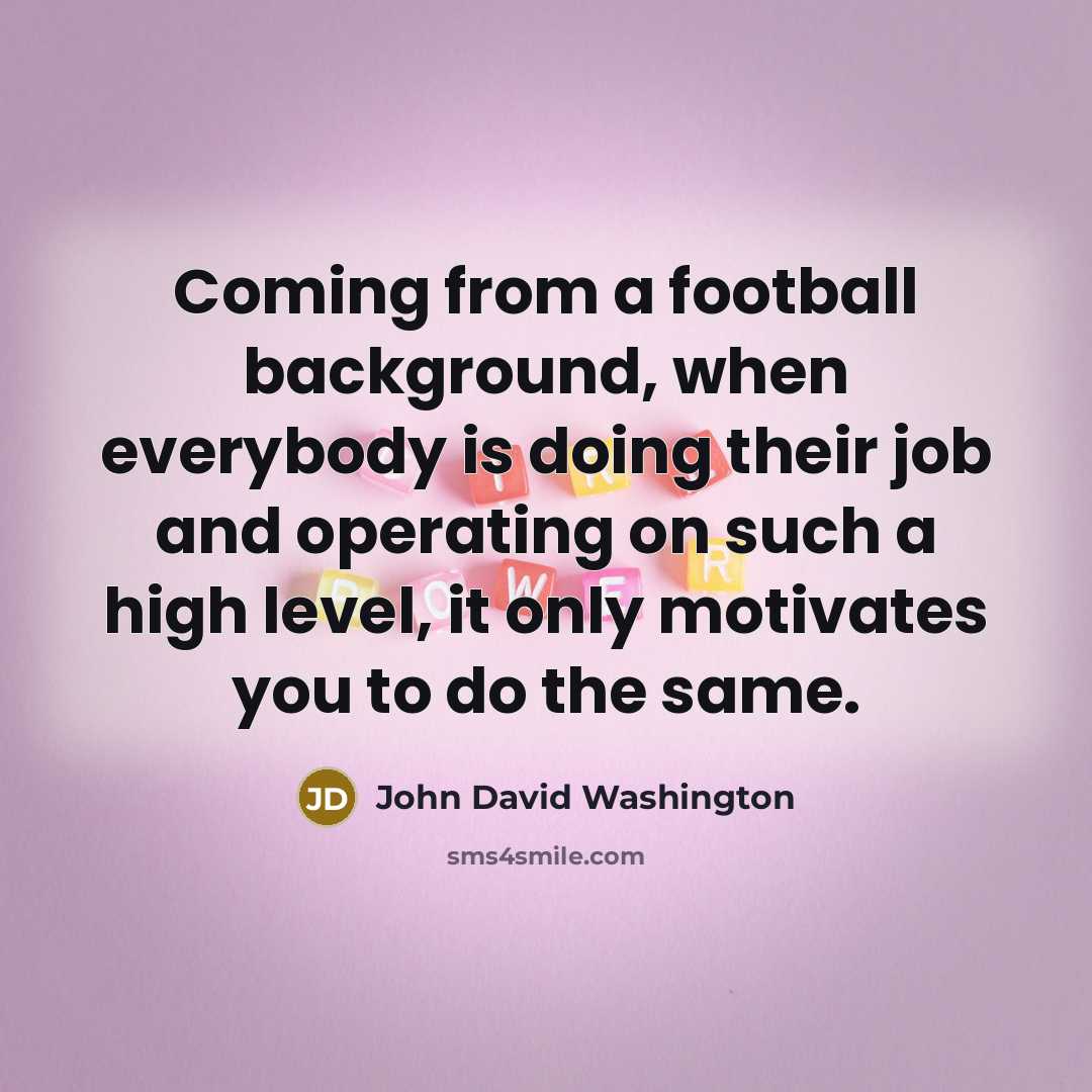 “Coming from a football background, when everybody is doing their…” quote by John David Washington